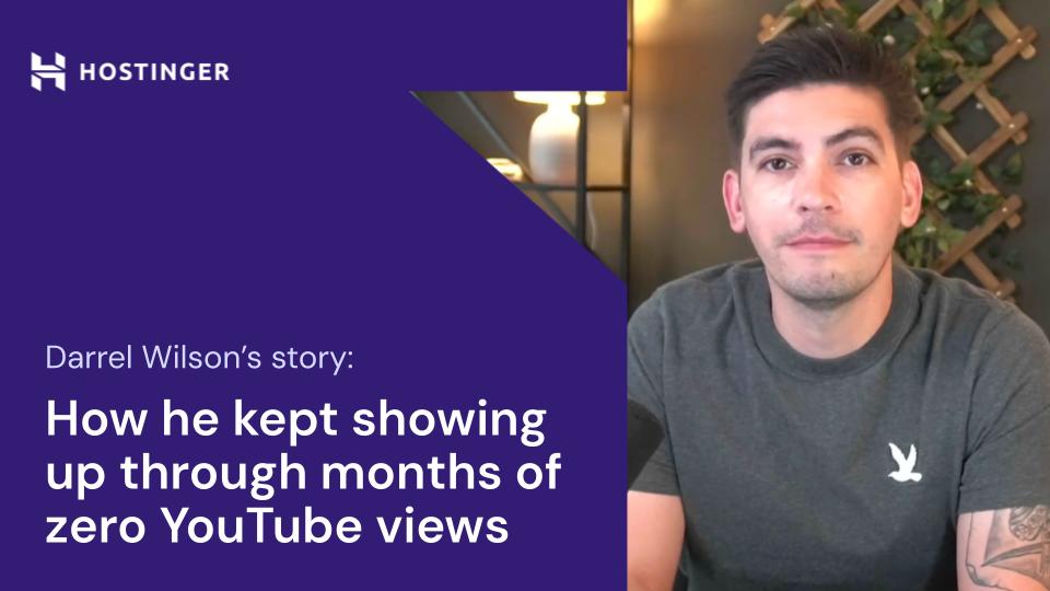 Darrel Wilson’s story: From zero views to 800K subscribers